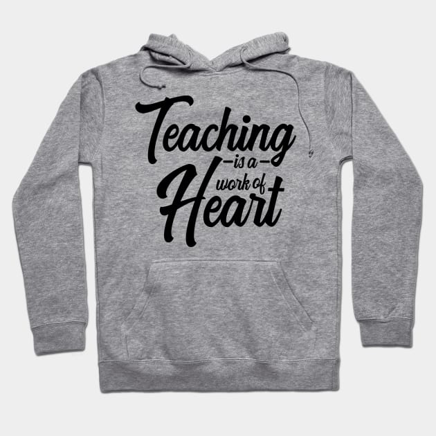 'Teaching Is A Work Of Heart' Education For All Shirt Hoodie by ourwackyhome